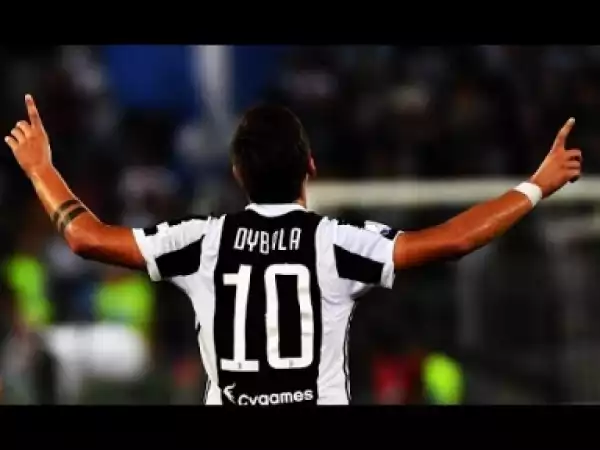 Video: Paulo Dybala - Despacito 2018 | Skills & Goals 2017/18